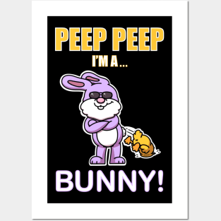 Peep Peep I’m A... Bunny! Posters and Art